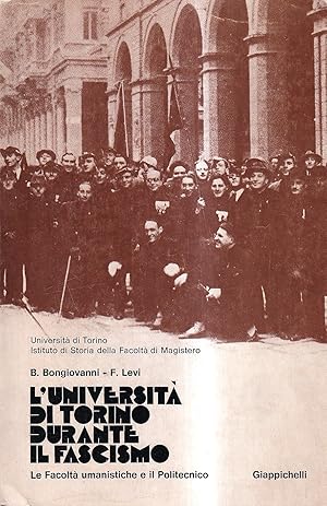 L'Università di Torino durante il fascismo. Le facoltà umanistiche e il Politecnico