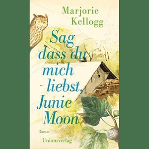 Bild des Verkufers fr Sag dass du mich liebst, Junie Moon: Mit einem Vorwort von Paula Fox. Roman zum Verkauf von artbook-service