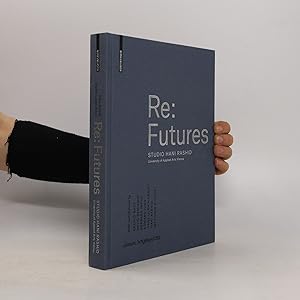 Image du vendeur pour Re: Futures : Studio Hani Rashid, University of Applied Arts Vienna mis en vente par Bookbot