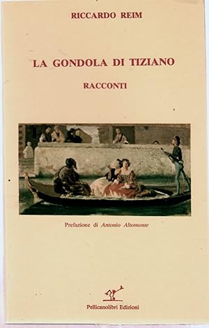 Imagen del vendedor de La Gondola Di Tiziano. Racconti a la venta por Il Salvalibro s.n.c. di Moscati Giovanni