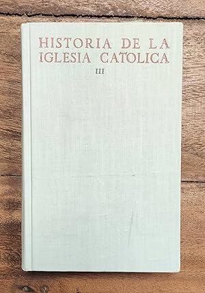Imagen del vendedor de HISTORIA DE LA IGLESIA CATLICA III: EDAD NUEVA a la venta por Librera Llera Pacios