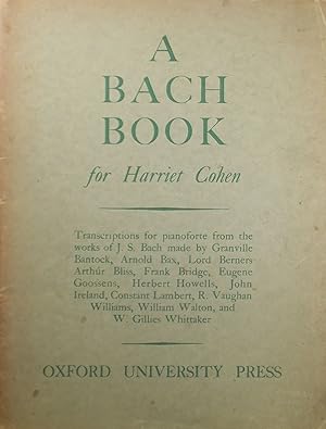 Immagine del venditore per A Bach Book for Harriet Cohen, Piano Solo venduto da Austin Sherlaw-Johnson, Secondhand Music