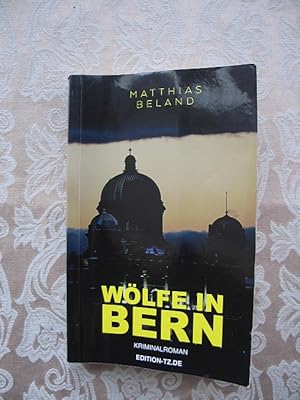 Wölfe in Bern. Kriminalroman