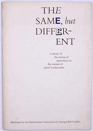 THE SAME, BUT DIFFERENT A Survey Of The Notion Of Equivalence In The Context Of School Mathematics