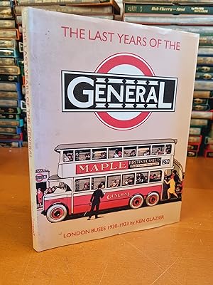 Imagen del vendedor de The Last Years of the General: London Buses 1930-1933 a la venta por D & M Books, PBFA