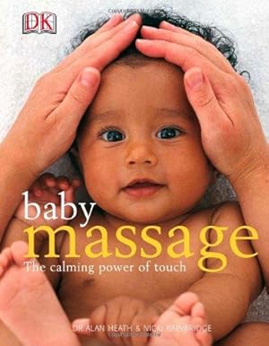 Bild des Verkufers fr Baby Massage Calm Power of Touch: The Calming Power of Touch zum Verkauf von WeBuyBooks