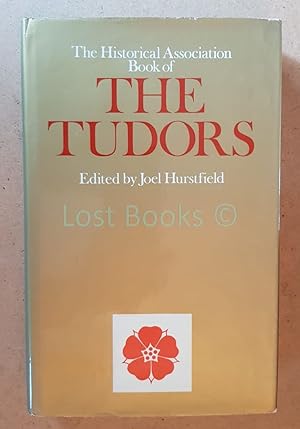 Bild des Verkufers fr The Historical Association book of the Tudors zum Verkauf von All Lost Books
