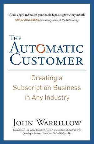 Immagine del venditore per The Automatic Customer: Creating a Subscription Business in Any Industry venduto da WeBuyBooks 2