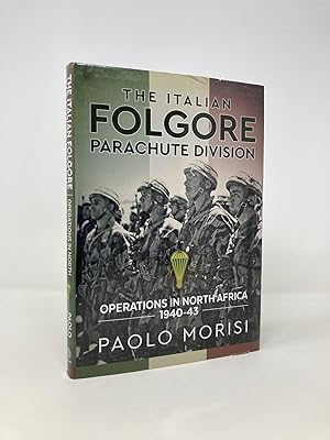 Image du vendeur pour The Italian Folgore Parachute Division: Operations in North Africa 1940-43 mis en vente par Southampton Books