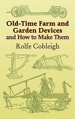 Seller image for Old-Time Farm and Garden Devices: And How to Make Them (Paperback or Softback) for sale by BargainBookStores
