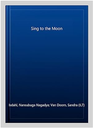 Seller image for Sing to the Moon for sale by GreatBookPrices
