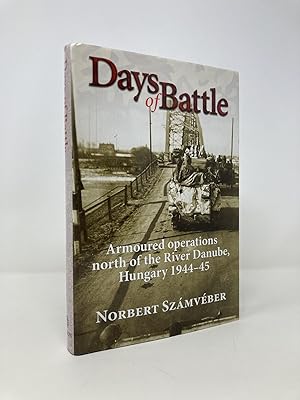 Seller image for Days of Battle: Armoured Operations North of the River Danube, Hungary 1944-45 for sale by Southampton Books