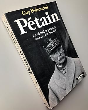 Pétain La Victoire perdue Novembre 1918- Juin 1940