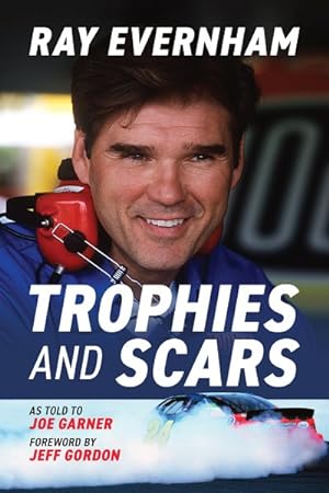 Seller image for Trophies and Scars : Ray Evernham for sale by GreatBookPrices