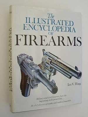 Bild des Verkufers fr Illustrated Encyclopedia of Firearms zum Verkauf von John E. DeLeau