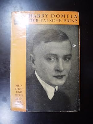 Imagen del vendedor de Der falsche Prinz. Leben und Abenteuer von Harry Domela. Im Gefngnis zu Kln von ihm selbst geschrieben. Januar bis Juni 1927 a la venta por Buchfink Das fahrende Antiquariat