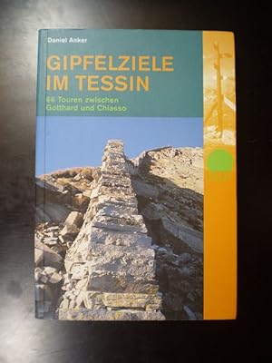 Bild des Verkufers fr Gipfelziele im Tessin. 66 Touren zwischen Gotthard und Chiasso zum Verkauf von Buchfink Das fahrende Antiquariat