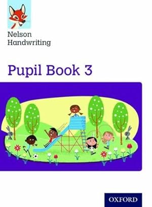 Image du vendeur pour Nelson Handwriting: Year 3/Primary 4: Pupil Book 3 mis en vente par WeBuyBooks