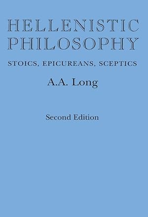 Seller image for Hellenistic Philosophy: Stoics, Epicureans, Sceptics for sale by The Anthropologists Closet