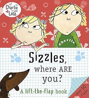 Seller image for Charlie and Lola: Sizzles, Where are You? for sale by WeBuyBooks 2
