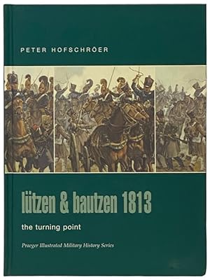 Immagine del venditore per Lutzen and Bautzen, 1813: The Turning Point (Praeger Illustrated Military History Series) venduto da Yesterday's Muse, ABAA, ILAB, IOBA