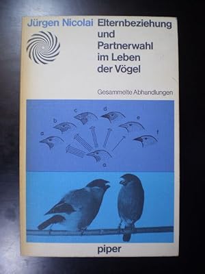 Elternbeziehung und Partnerwahl im Leben der Vögel. Gesammelte Abhandlungen