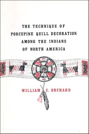 Technique of Porcupine-Quill Decoration Among the North American Indians