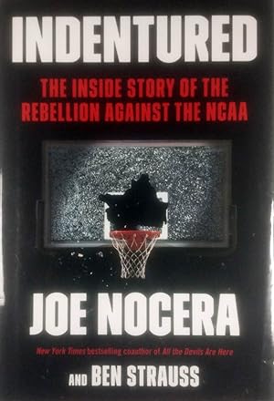 Image du vendeur pour Indentured: The Inside Story of the Rebellion Against the NCAA mis en vente par Kayleighbug Books, IOBA