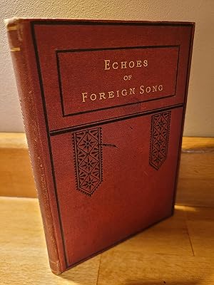 Seller image for Echoes of foreign song, by the author of 'A month in the camp before Sebastopol' for sale by History Bookshop