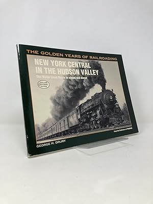 New York Central in the Hudson Valley: The Water Level Route in Steam and Diesel (Golden Years of...