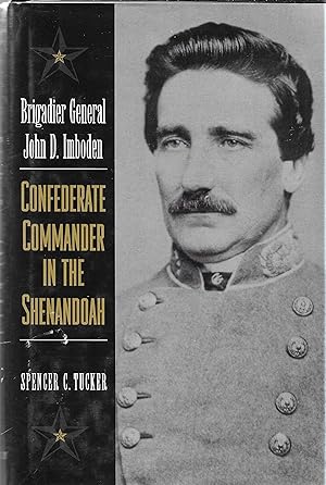 Image du vendeur pour Brigadier General John D. Imboden: Confederate Commander in the Shenandoah mis en vente par GLENN DAVID BOOKS