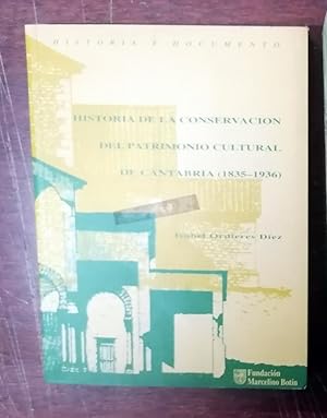 HISTORIA DE LA CONSERVACIÓN DEL PATRIMONIO CULTURAL DE CANTABRIA (1835-1936)
