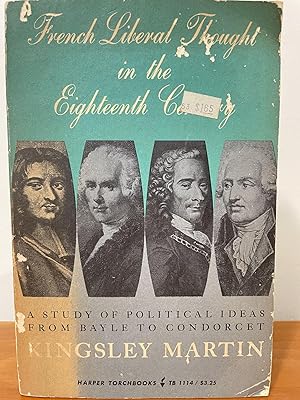 Imagen del vendedor de French Liberal Thought in the Eighteenth Century : A Study of Political Ideas from Bayle to Condorcet a la venta por Matthew's Books