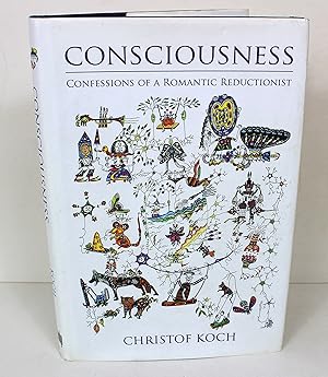 Seller image for Consciousness: Confessions of a Romantic Reductionist for sale by Peak Dragon Bookshop 39 Dale Rd Matlock