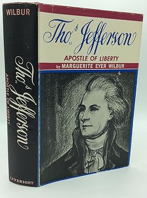Seller image for THOMAS JEFFERSON: APOSTLE OF LIBERTY for sale by Kubik Fine Books Ltd., ABAA