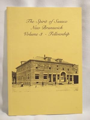 The Spirit of Sussex, New Brunswick - Volume 3: Fellowship