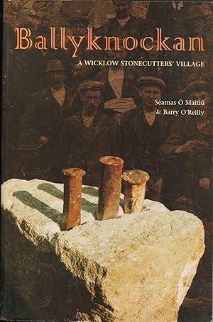 Image du vendeur pour Ballyknockan; a Wicklow stonecutters' village mis en vente par Waysidebooks