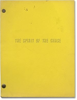 The Spirit of the Chase (Original treatment script for an unproduced film)