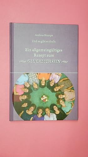 Bild des Verkufers fr UND ES GIBT ES DOCH: EIN ALLGEMEINGLTIGES REZEPT ZUM GLCKLICHSEIN. zum Verkauf von Butterfly Books GmbH & Co. KG