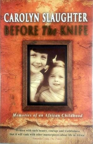 Seller image for Before the Knife: Memories of an African Childhood for sale by Kayleighbug Books, IOBA