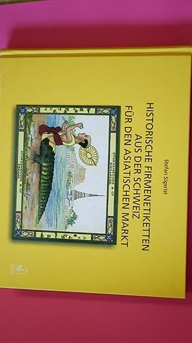 Immagine del venditore per HISTORISCHE FIRMENETIKETTEN AUS DER SCHWEIZ FR DEN ASIATISCHEN MARKT. venduto da Butterfly Books GmbH & Co. KG