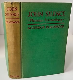 Seller image for John Silence "Physician Extraordinary" for sale by Old Books O'Mac