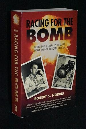 Seller image for Racing for the Bomb: The True Story of General Leslie R. Groves, The Man Behind the Birth of the Atomic Age for sale by Books by White/Walnut Valley Books