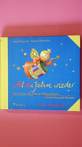 Seller image for ALL DIE JAHRE WIEDER. Geschichten und Rezepte ; so schlemmt die Welt zur Weihnachtszeit for sale by Butterfly Books GmbH & Co. KG