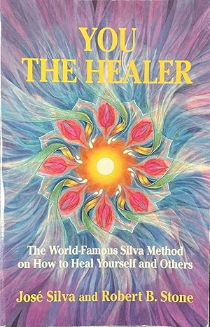 Imagen del vendedor de You the Healer - The World-Famous Silva Method on How to Heal Yourself and Others a la venta por Dr.Bookman - Books Packaged in Cardboard