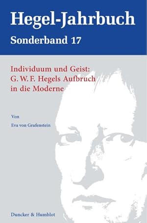 Bild des Verkufers fr Individuum und Geist: G.W.F. Hegels Aufbruch in die Moderne. zum Verkauf von AHA-BUCH GmbH
