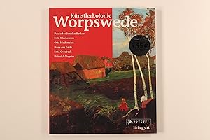 Bild des Verkufers fr KNSTLERKOLONIE WORPSWEDE. Paula Modersohn-Becker, Fritz Mackensen, Otto Modersohn, Hans am Ende, Fritz Overbeck, Heinrich Vogeler zum Verkauf von INFINIBU KG