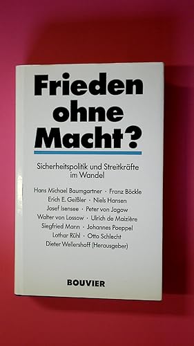 Immagine del venditore per FRIEDEN OHNE MACHT?. Sicherheitspolitik und Streitkrfte im Wandel venduto da Butterfly Books GmbH & Co. KG