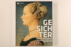 Seller image for GESICHTER DER RENAISSANCE. Meisterwerke italienischer Portrait-Kunst ; anlsslich der Ausstellung Gesichter der Renaissance. Meisterwerke Italienischer Portrait-Kunst , Bode-Museum, Berlin (25.08.2011 - 20.11.2011) ; Metropolitan Museum of Art, New York (19.12.2011 - 18.03.2012) for sale by INFINIBU KG