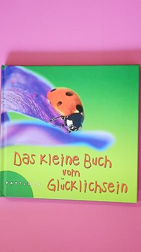 Bild des Verkufers fr DAS KLEINE BUCH VOM GLCKLICHSEIN. zum Verkauf von Butterfly Books GmbH & Co. KG